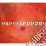Arab Strap - Philophobia (2 Cd) cd