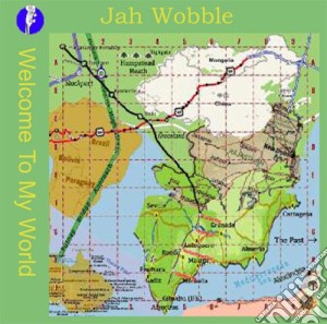 Jah Wobble - Welcome To My World cd musicale di Jah Wobble
