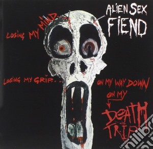 Alien Sex Fiend - Death Trip cd musicale di ALIEN SEX FIEND