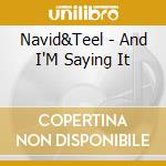 Navid&Teel - And I'M Saying It cd