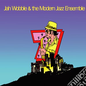 Jah Wobble & The Modern Jazz Ensemble - 7 cd musicale di Jah Wobble & The Modern Jazz Ensemble
