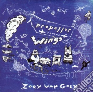 (LP Vinile) Zoey Van Goey - Propeller Versus Wings lp vinile di ZOEY VAN GOEY