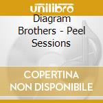 Diagram Brothers - Peel Sessions cd musicale di Diagram Brothers