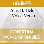 Zeus B. Held - Voice Versa cd