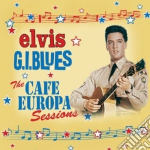 G.i. blues: the cafe europa sessions cd musicale di Elvis Presley