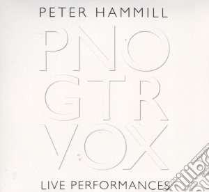 Peter Hammill - Pno.Gtr Vox - Live Performances (2 Cd) cd musicale di Peter Hammil