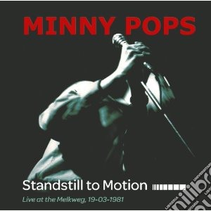 Minny Pops - Standstill To Motion (Cd+Dvd) cd musicale di Pops Minny