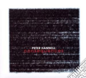 Peter Hammill - Consequences cd musicale di Peter Hammil