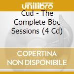 Cud - The Complete Bbc Sessions (4 Cd) cd