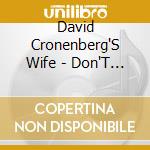 David Cronenberg'S Wife - Don'T Wait To Be Hunted