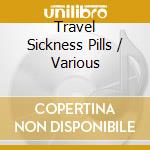 Travel Sickness Pills / Various cd