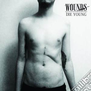 Wounds - Die Young cd musicale di Wounds