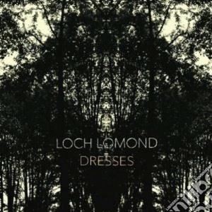 (LP Vinile) Loch Lomond - Dresses lp vinile di Loch Lomond