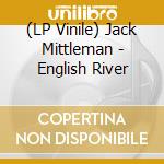 (LP Vinile) Jack Mittleman - English River vinile
