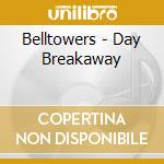 Belltowers - Day Breakaway