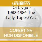 Datblygu - 1982-1984 The Early Tapes/Y Tapiau Cynnar (2 Cd) cd