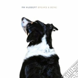 Rm Hubbert - Breaks & Bone cd musicale di Hubbert Rm