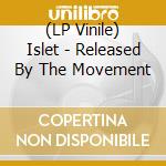 (LP Vinile) Islet - Released By The Movement lp vinile di Islet
