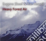 Eugene Skeef & Rae Howell - Heavy Forest Air cd