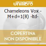 Chameleons Vox - M+d=1(8) -ltd- cd musicale di Chameleons Vox