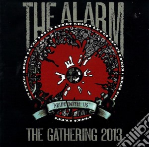 Alarm - Abide With Us Live At The Gathering 13 (2 Cd) cd musicale di Alarm