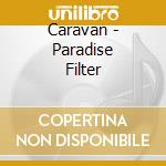 Caravan - Paradise Filter cd