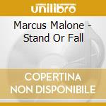 Marcus Malone - Stand Or Fall