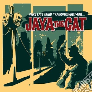 Jaya The Cat - More Late Night Transmissions With... cd musicale di Jaya The Cat