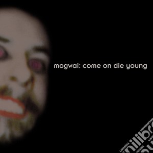 Mogwai - Come On Die Young (Deluxe Edition) (2 Cd) cd musicale di Mogwai