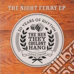 Men They Couldnt Hang (The) - Night Ferry Ep cd