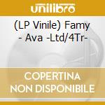 (LP Vinile) Famy - Ava -Ltd/4Tr-