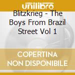 Blitzkrieg - The Boys From Brazil Street Vol 1 cd musicale di Blitzkrieg
