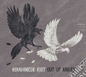 Roughneck Riot - Out Of Anger cd musicale di Roughneck Riot