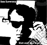 (LP Vinile) Ian Lowery - Get Out The Sun