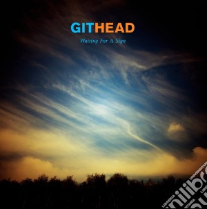 Githead - Waiting For A Sign cd musicale di Githead