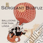 (LP Vinile) Sergeant Buzfuz - Balloons For Thin Linda
