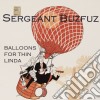 (LP Vinile) Sergeant Buzfuz - Balloons For Thin Linda cd