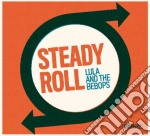 (LP Vinile) Lula And The Bebops - Steady Roll