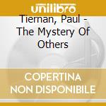 Tiernan, Paul - The Mystery Of Others cd