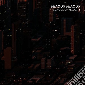 Miaoux Miaoux - School Of Velocity cd musicale di Miaoux Miaoux