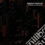 (LP Vinile) Miaoux Miaoux - School Of Velocity vinile