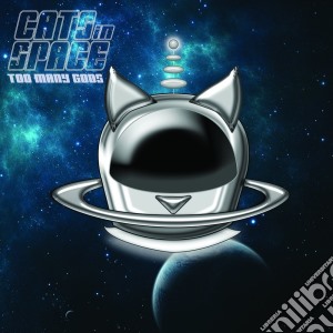 Cats In Space - Too Many Gods cd musicale di Cats In Space