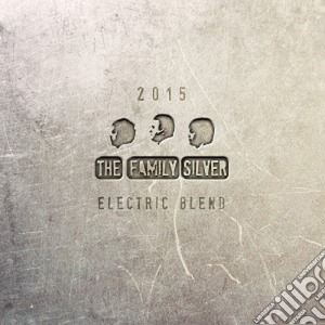 Family Silver (The) - Electric Blend cd musicale di Family Silver (The