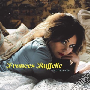 Frances Ruffelle - I Say Yeh-Yeh cd musicale di Frances Ruffelle