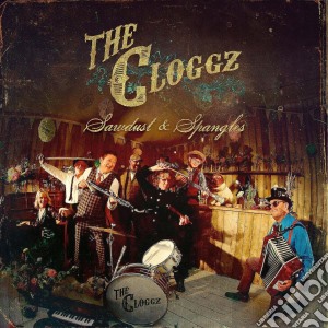 Cloggz (The) - Sawdust & Spangles cd musicale di Cloggz (The)