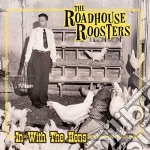 Roadhouse Roosters (The) - In With The Hens