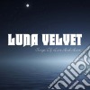 Luna Velvet - Songs Of Love & Hurt cd