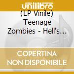 (LP Vinile) Teenage Zombies - Hell's Teeth (Coloured Vinyl Limited 10')