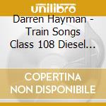 Darren Hayman - Train Songs Class 108 Diesel Multiple Unit (7