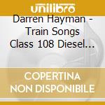 Darren Hayman - Train Songs Class 108 Diesel Multiple Unit (7') cd